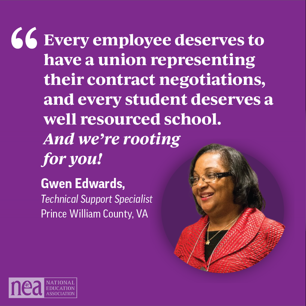 "Every employee deserves to have a union representing their contract negotiations, and every student deserves a well resourced school. And we're rooting for you!" - Gwen Edwards