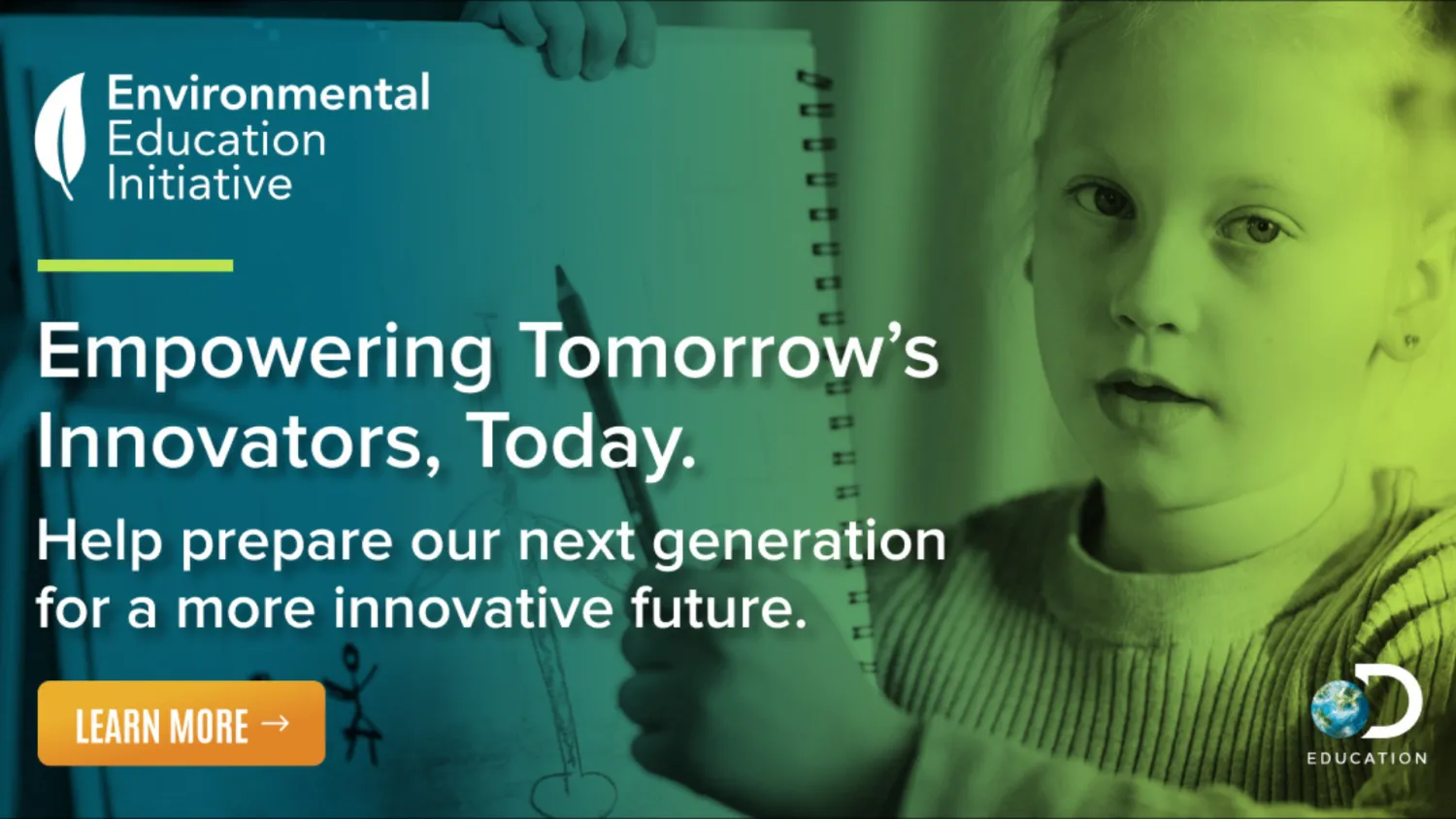 Environmental Education Initiative. Empowering Tomorrow's Innovators, Today. Help prepare our next generation for a more innovative future.