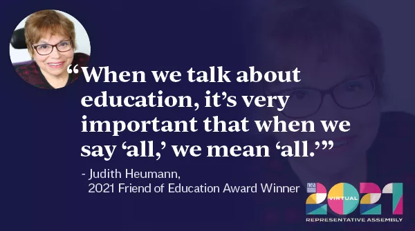 Judith Heumann quote, NEA 2021 Friend of Education