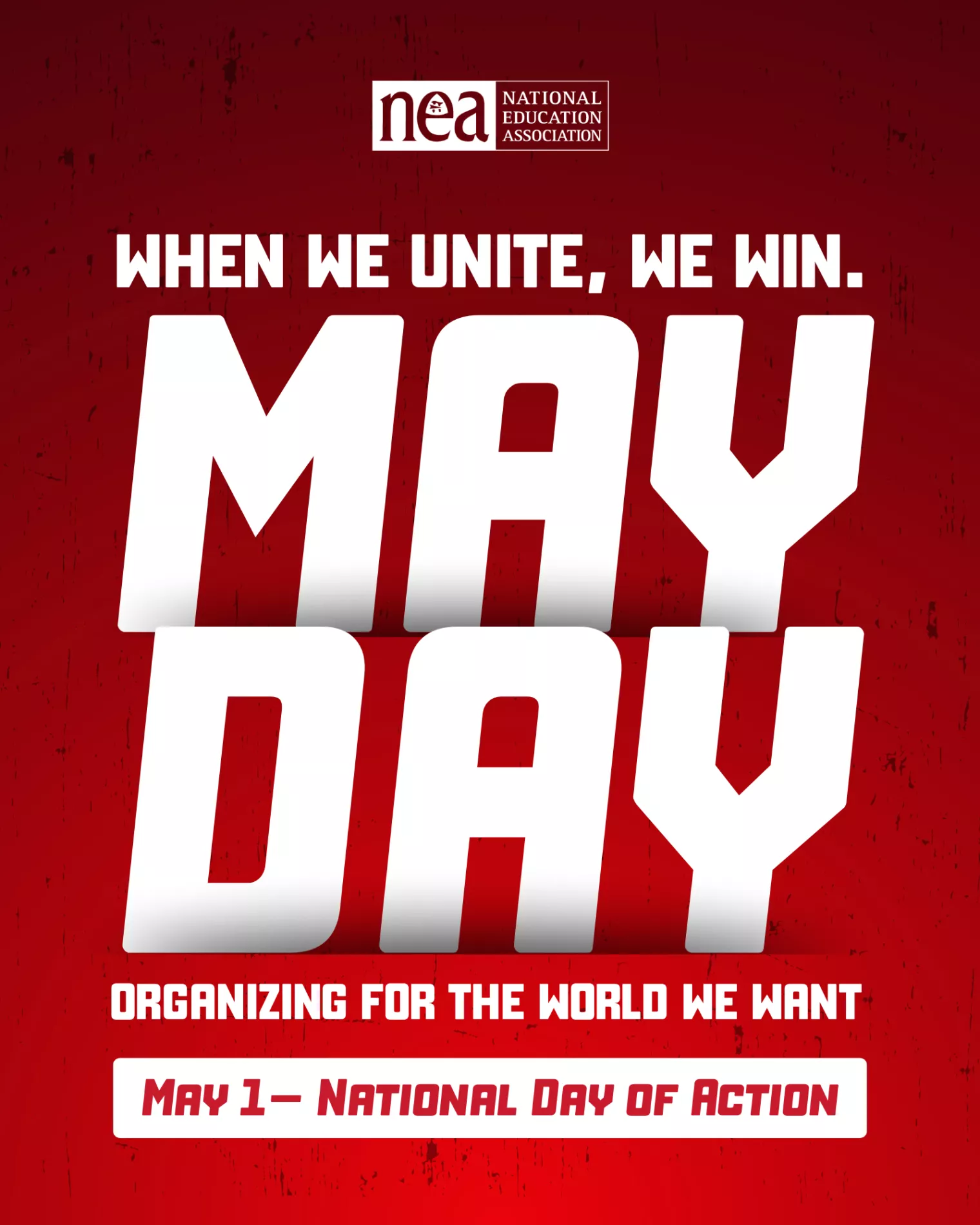 Graphic text stating: "When we unite, we win. May Day. Organizing for the world we want. May 1 - national day of action.