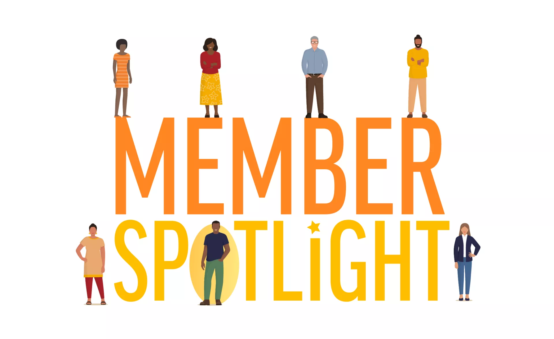An illustrated phrase "Member Spotlight" displayed prominently with a group of people surrounding the words..