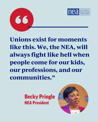Quote graphic that says Unions exist for moments like this from Becky Pringle