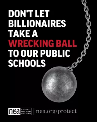 A graphic on a black background with a grey wrecking ball hanging from a chain on the right side. ON the left it says "Don't let billionaires take a wrecking ball to our public schools."