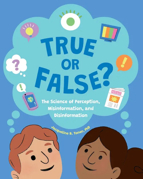 True or False? The Science of Perception, Misinformation, and Disinformation