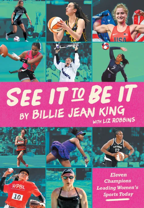 See It To Be It: Eleven Champions Leading Women’s Sports Today