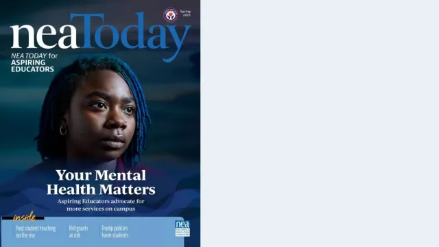 The front cover of the March 2025 issue of NEA Today for Aspiring Educators features a story about mental health on campus.