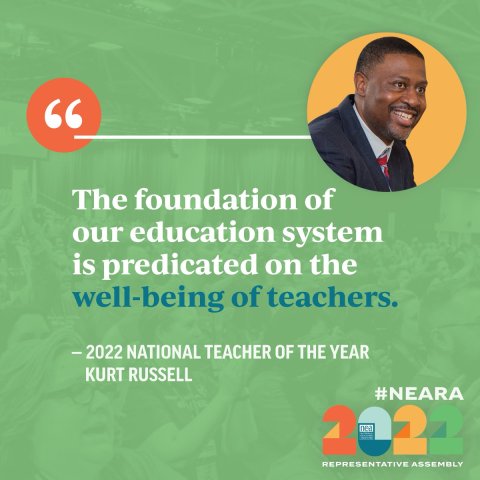 graphic of quote by 2022 Teacher of the Year Kurt Russell: The Foundation of our education system is predicated on the well-being of teachers.